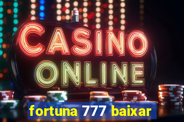 fortuna 777 baixar